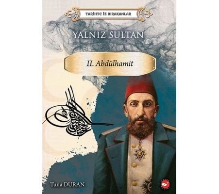 Yalnız Sultan - Tarihte İz Bırakanlar Yalnız Sultan - Tarihte İz Bırakanlar