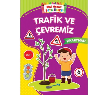 Okul Öncesi Boya-Öğren - Trafik ve Çevremiz - Çıkartmalı Okul Öncesi Boya-Öğren - Trafik ve Çevremiz - Çıkartmalı
