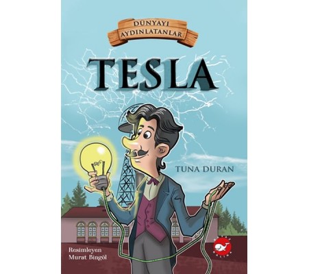 Dünyayı Aydınlatanlar - Tesla Dünyayı Aydınlatanlar - Tesla