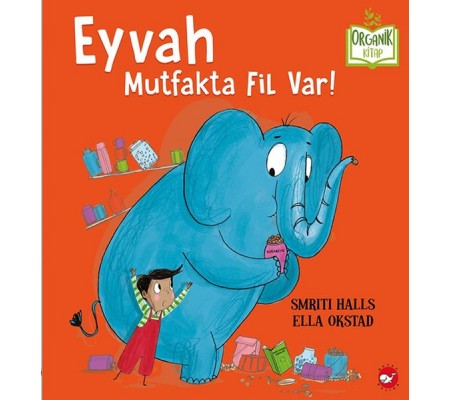 Eyvah Mutfakta Fil Var! - Organik Kitaplar Eyvah Mutfakta Fil Var! - Organik Kitaplar
