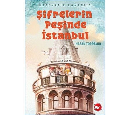Matematik Romanı 1 - Şifrelerin Peşinde İstanbul Matematik Romanı 1 - Şifrelerin Peşinde İstanbul