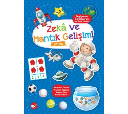 Büyüyorum Öğreniyorum Okul Öncesi Etkinlikleri - Zekâ ve Mantık Gelişimi 5+Yaş Büyüyorum Öğreniyorum Okul Öncesi Etkinlikleri - Zekâ ve Mantık Gelişimi 5+Yaş