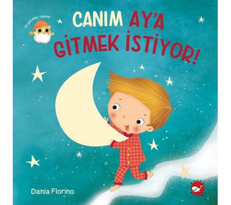 Canım Ay’a Gitmek İstiyor! Canım Ay’a Gitmek İstiyor!