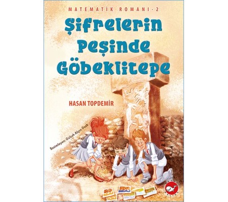 Şifrelerin Peşinde Göbeklitepe - Matematik Romanı 2 Şifrelerin Peşinde Göbeklitepe - Matematik Romanı 2