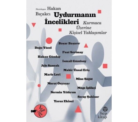 Uydurmanın İncelikleri: Kurmaca Üzerine Kişisel Yaklaşımlar Uydurmanın İncelikleri: Kurmaca Üzerine Kişisel Yaklaşımlar