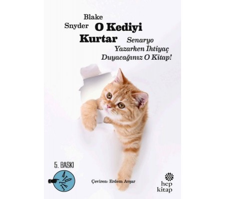 O Kediyi Kurtar: Senaryo Yazarken İhtiyaç Duyacağınız O Kitap! O Kediyi Kurtar: Senaryo Yazarken İhtiyaç Duyacağınız O Kitap!