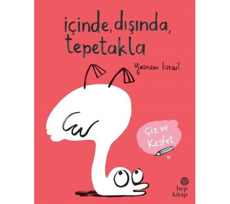 İçinde Dışında Tepetakla - Çiz ve Keşfet İçinde Dışında Tepetakla - Çiz ve Keşfet