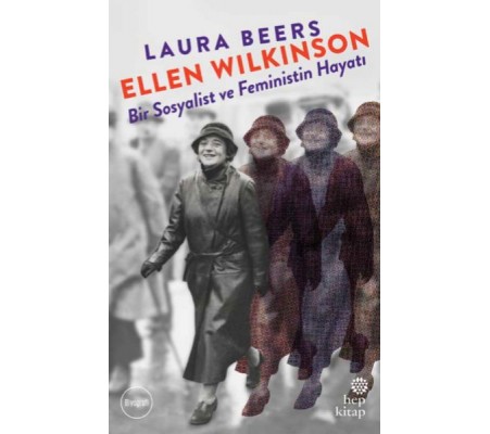 Ellen Wilkinson: Bir Sosyalist ve Feministin Hayatı Ellen Wilkinson: Bir Sosyalist ve Feministin Hayatı
