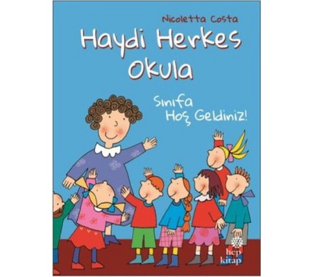 Sınıfa Hoş Geldiniz! - Haydi Herkes Okula Sınıfa Hoş Geldiniz! - Haydi Herkes Okula