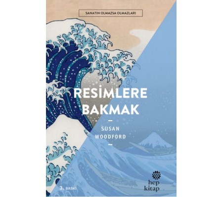 Resimlere Bakmak - Sanatın Olmazsa Olmazları