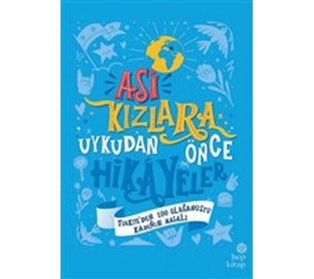Asi Kızlara Uykudan Önce Hikayeler (Türkiye'den) - (Ciltli) Asi Kızlara Uykudan Önce Hikayeler (Türkiye'den) - (Ciltli)