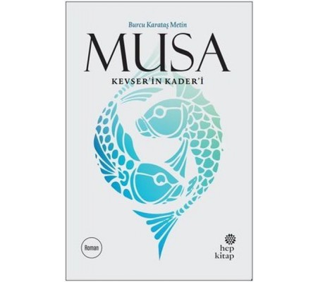 Musa Kevser’in Kader’i Musa Kevser’in Kader’i