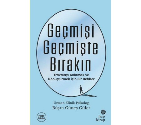 Geçmişi Geçmişte Bırakın Geçmişi Geçmişte Bırakın
