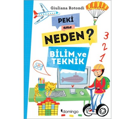 Peki Ama Neden? - Bilim ve Teknik Peki Ama Neden? - Bilim ve Teknik