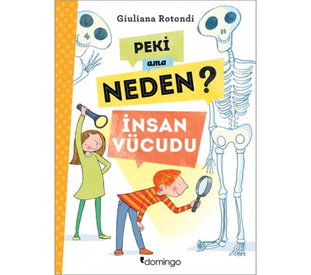 Peki Ama Neden? - İnsan Vücudu Peki Ama Neden? - İnsan Vücudu