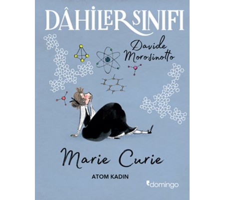 Dahiler Sınıfı: Marie Curie - Atom Kadın Dahiler Sınıfı: Marie Curie - Atom Kadın