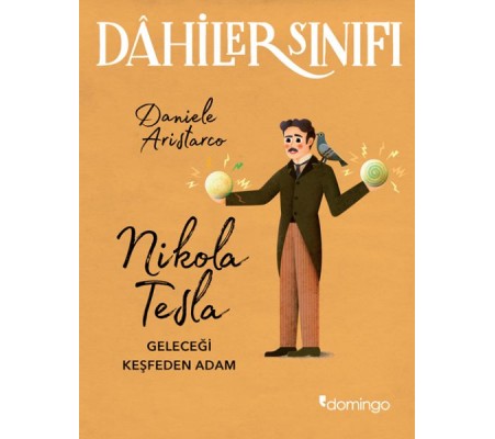 Dahiler Sınıfı - Nikola Tesla Geleceği Keşfeden Adam Dahiler Sınıfı - Nikola Tesla Geleceği Keşfeden Adam