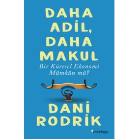 Daha Adil, Daha Makul Bir Küresel Ekonomi Mümkün Mü?