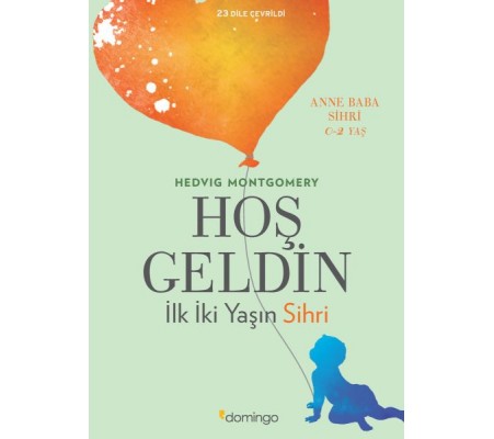 Hoş Geldin - İlk İki Yaşın Sihri Hoş Geldin - İlk İki Yaşın Sihri
