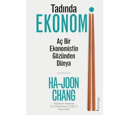 Tadında Ekonomi: Aç Bir Ekonomistin Gözünden Dünya