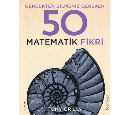 Gerçekten Bilmeniz Gereken 50 Matematik Fikri Gerçekten Bilmeniz Gereken 50 Matematik Fikri