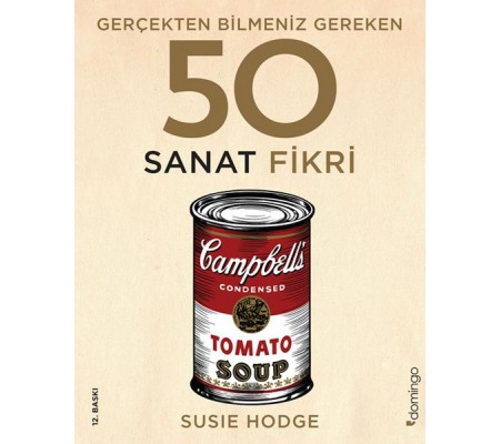 Gerçekten Bilmeniz Gereken 50 Sanat Fikri Gerçekten Bilmeniz Gereken 50 Sanat Fikri