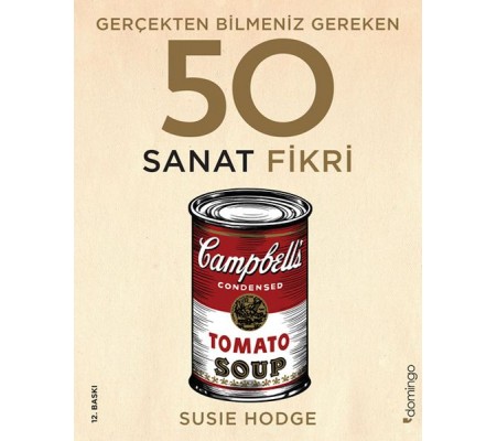 Gerçekten Bilmeniz Gereken 50 Sanat Fikri