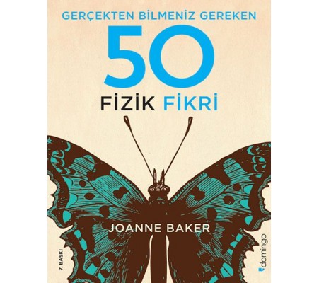 Gerçekten Bilmeniz Gereken 50 Fizik Fikri Gerçekten Bilmeniz Gereken 50 Fizik Fikri