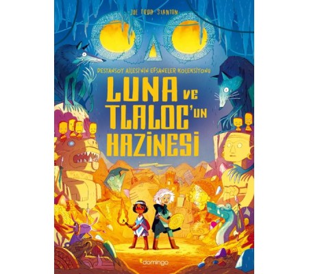 Luna ve Tlaloc’un Hazinesi: Destansoy Ailesi'nin Efsaneler Koleksiyonu 5