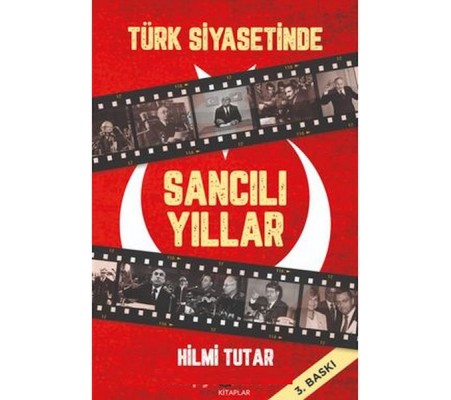 Türk Siyasetinde Sancılı Yıllar Türk Siyasetinde Sancılı Yıllar