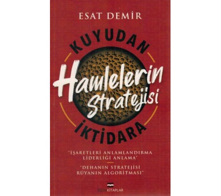 Kuyudan İktidara Hamlelerin Stratejisi Kuyudan İktidara Hamlelerin Stratejisi