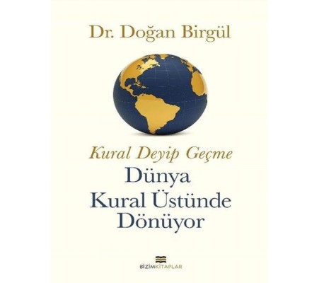 Kural Deyip Geçme Dünya Kural Üstüne Dönüyor Kural Deyip Geçme Dünya Kural Üstüne Dönüyor