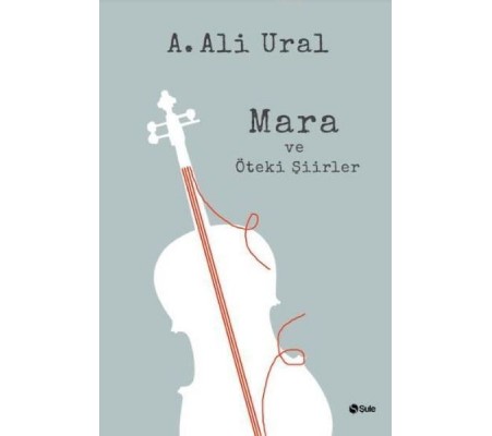 Mara ve Öteki Şiirler (Ciltli) Mara ve Öteki Şiirler (Ciltli)