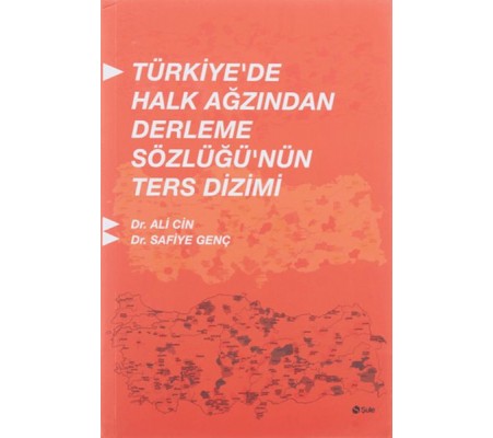 Türkiyede Halk Ağzından Derleme Sözlüğünün Ters Dizimi Türkiyede Halk Ağzından Derleme Sözlüğünün Ters Dizimi