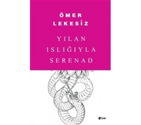 Yılan Islığıyla Serenad Yılan Islığıyla Serenad