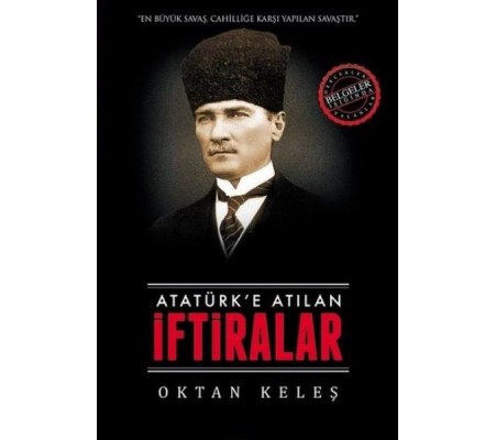 Atatürk’e Atılan İftiralar