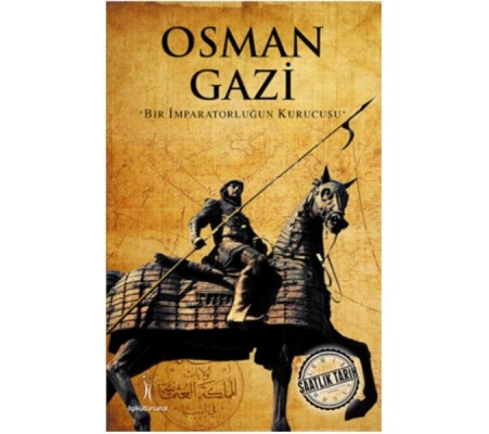 Saatlik Tarih - Osman Gazi (Bir İmparatorluğun Kurucusu) Saatlik Tarih - Osman Gazi (Bir İmparatorluğun Kurucusu)