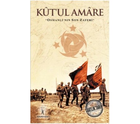 Saatlik Tarih - Kut'ul Amare (Osmanlı'nın Son Zaferi) Saatlik Tarih - Kut'ul Amare (Osmanlı'nın Son Zaferi)