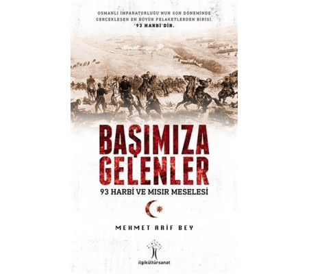 Başımıza Gelenler - 93 Harbi ve Mısır Meselesi Başımıza Gelenler - 93 Harbi ve Mısır Meselesi