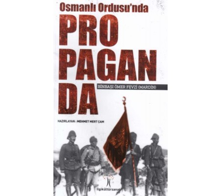 Osmanlı Ordusu'nda Propaganda Osmanlı Ordusu'nda Propaganda