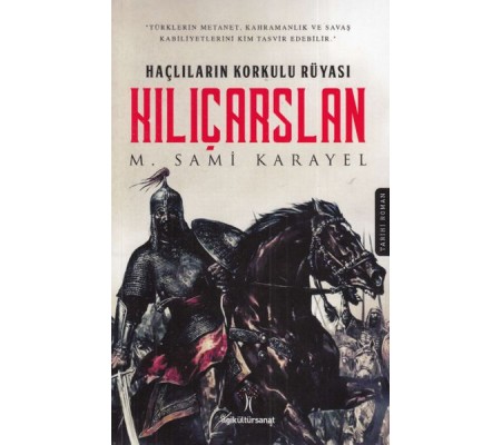 Haçlıların Korkulu Rüyası - Kılıçarslan Haçlıların Korkulu Rüyası - Kılıçarslan