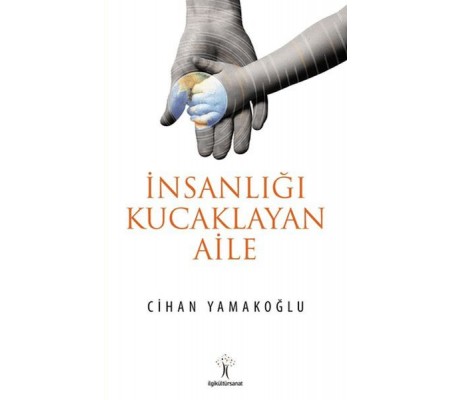İnsanlığı Kucaklayan Aile İnsanlığı Kucaklayan Aile