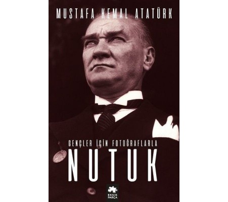 Gençler için Fotoğraflarla Nutuk Gençler için Fotoğraflarla Nutuk