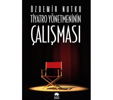 Tiyatro Yönetiminin Çalışması Tiyatro Yönetiminin Çalışması