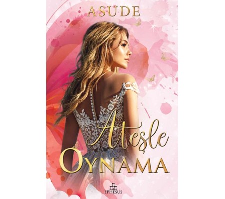 Ateşle Oynama (Ciltli) Ateşle Oynama (Ciltli)