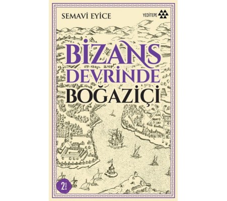 Bizans Devrinde Boğaziçi Bizans Devrinde Boğaziçi