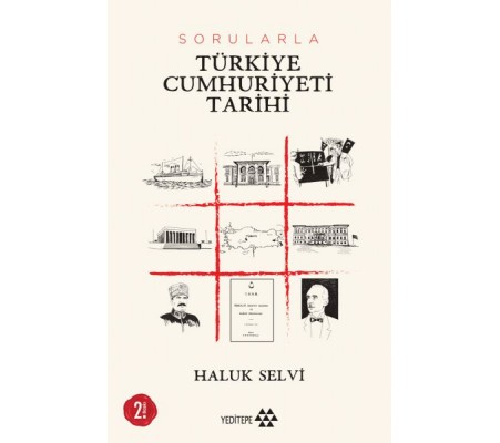 Sorularla Türkiye Cumhuriyeti Tarihi Sorularla Türkiye Cumhuriyeti Tarihi