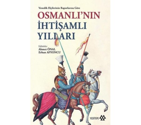 Osmanlının İhtişamlı Yılları Osmanlının İhtişamlı Yılları