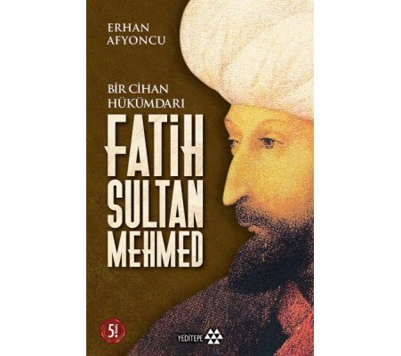 Bir Cihan Hükümdarı Fatih Sultan Mehmed Bir Cihan Hükümdarı Fatih Sultan Mehmed
