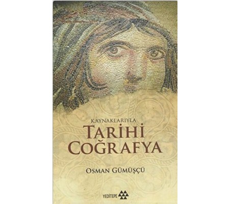 Kaynaklarıyla Tarihi Coğrafya Kaynaklarıyla Tarihi Coğrafya